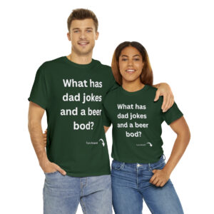 Dad Jokes and a Beer Bod or Beer Jokes and a Dad Bod - T-Shirt