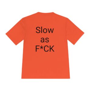 Slow as F*CK Sport-Tek® Shirt