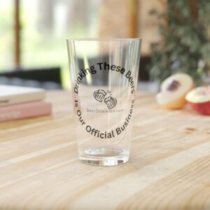 Drinking These Beers is Our Official Business Pint Glass, 16oz